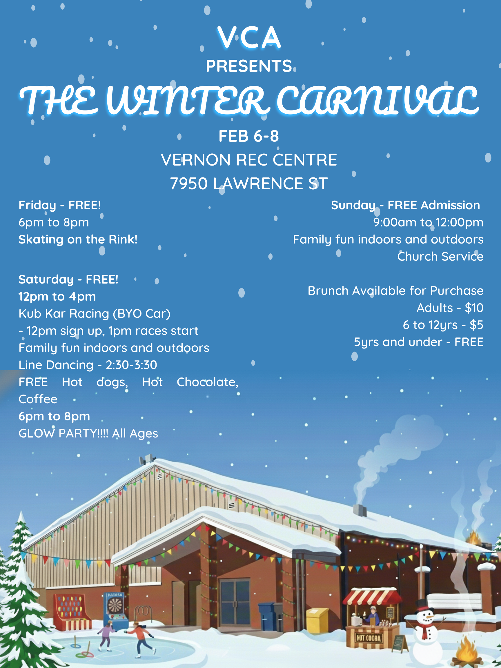 Friday 6-8pm Skating Saturday 12-4pm Kub Kars, Line Dancing Sunday 9-12pm Brunch, Church Service